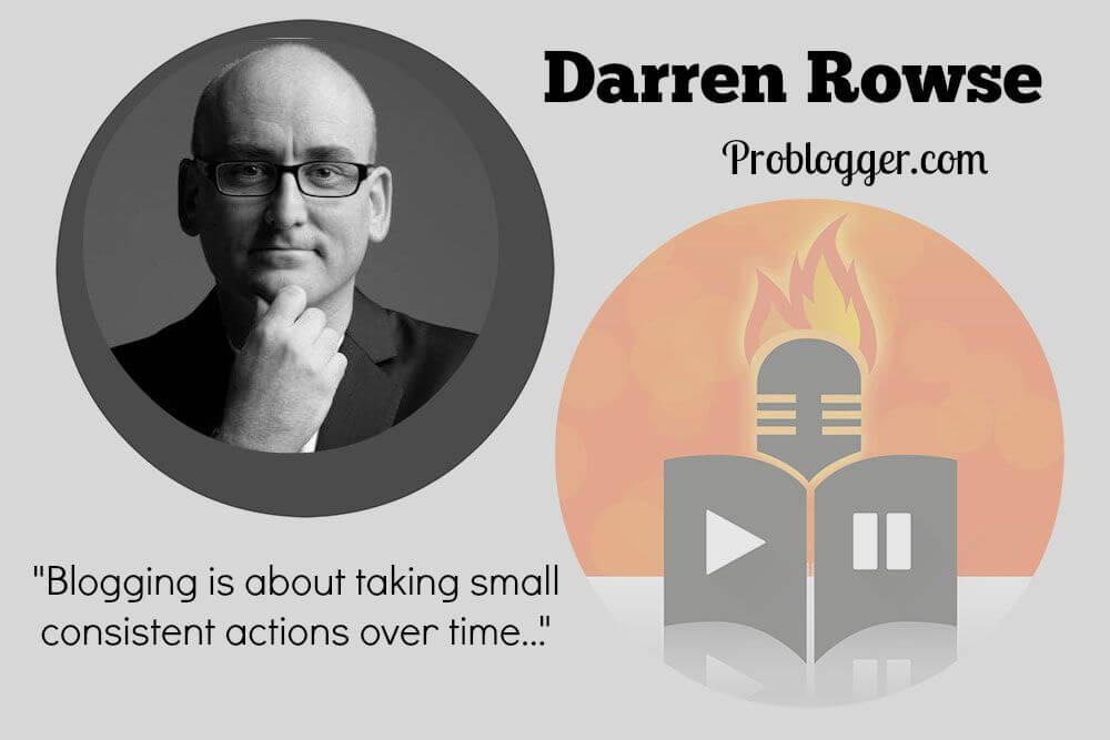 Darren Rowse: one of the Top Earning Bloggers of the world
